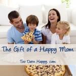 The gift of a happy mom