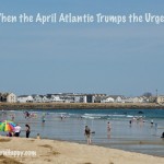 When the April Atlantic trumps the urgent