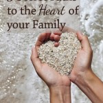 5 Secret Paths to the Heart of Your Family