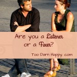 Are you a listener or a fixer?