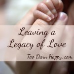 Leaving a legacy of love